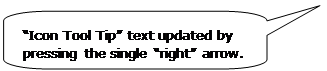Rounded Rectangular Callout: “Icon Tool Tip” text updated by pressing the single “right” arrow.