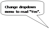 Rounded Rectangular Callout: Change dropdown menu to read “Yes”.