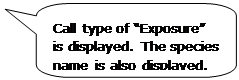 Rounded Rectangular Callout: Call type of “Exposure” is displayed. The species name is also displayed.