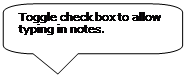 Rounded Rectangular Callout: Toggle check box to allow typing in notes.